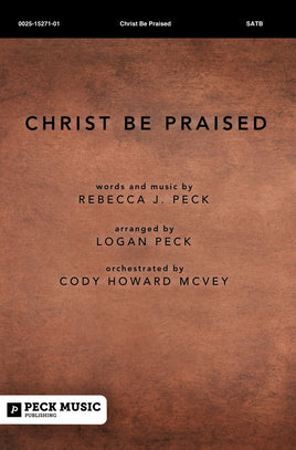 Christ Be Praised - choral arrangement