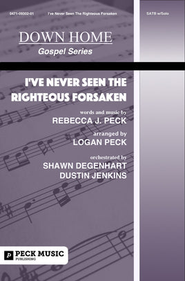 I've Never Seen The Righteous Forsaken - choral arrangement