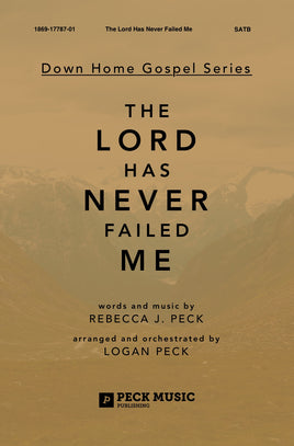 The Lord Has Never Failed Me - choral arrangement