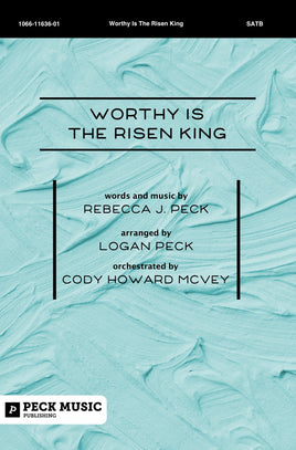 Worthy Is The Risen King - choral arrangement