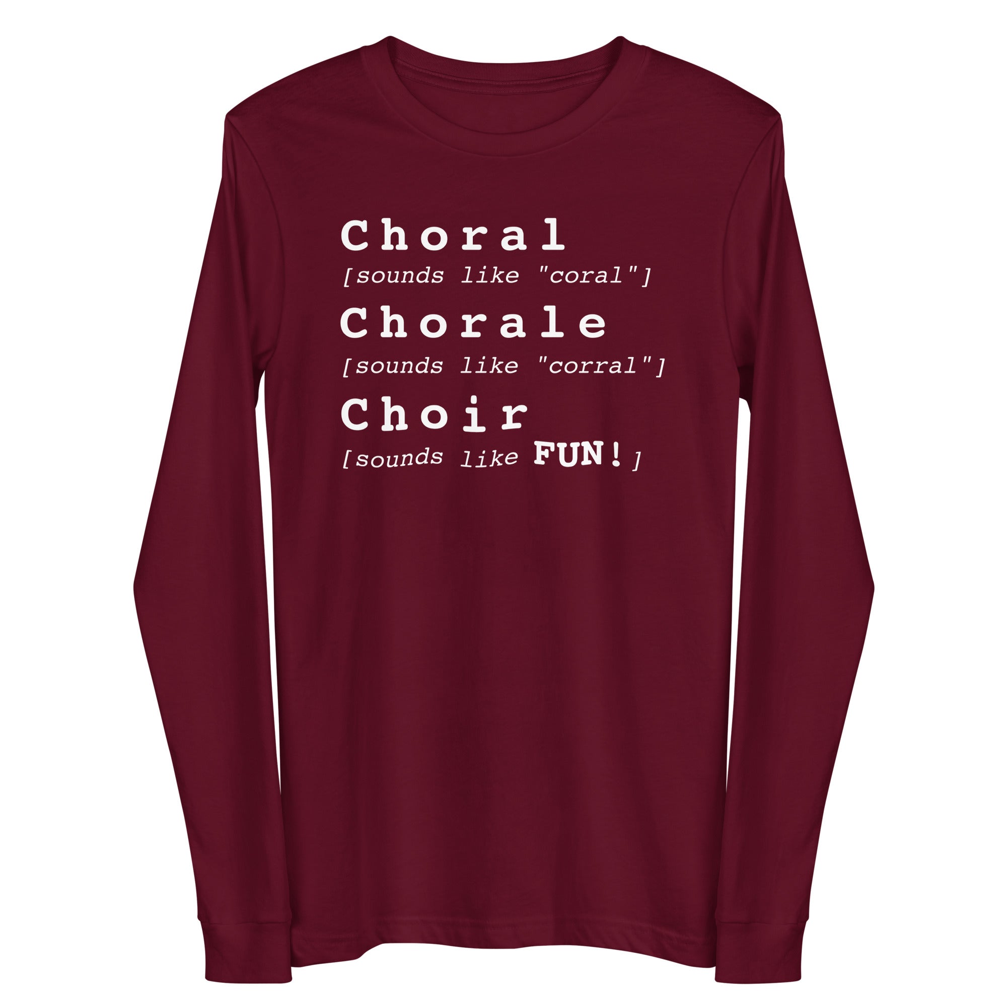 Unisex Long Sleeve Tee - Choral Chorale Choir